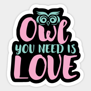 Owl You Need Is Love Sticker